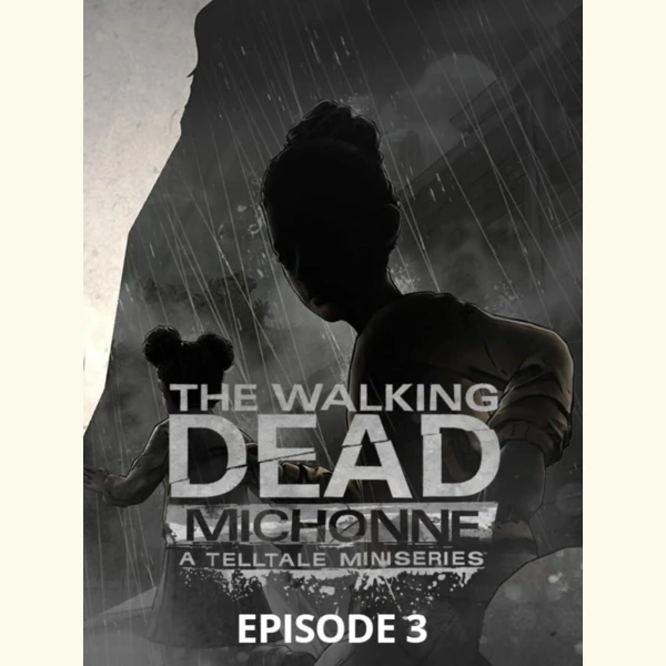 Telltale Games The Walking Dead: Michonne - Episode 3: What We Deserve