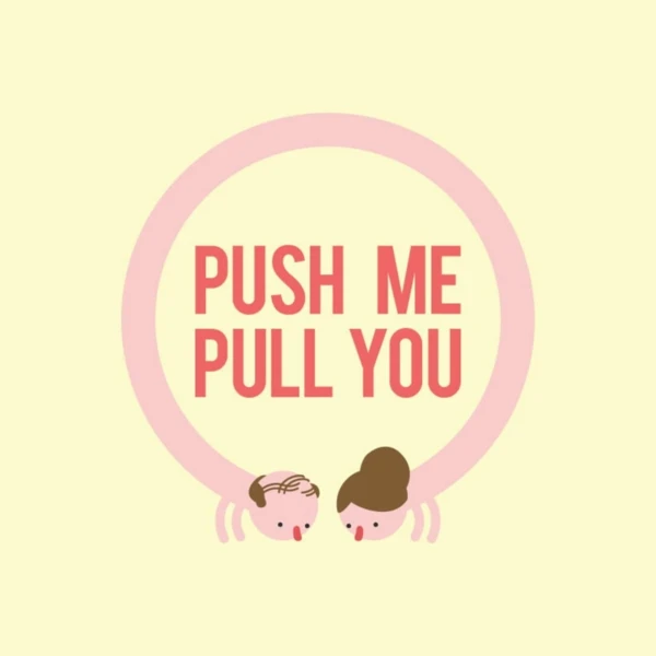 House House Push Me Pull You