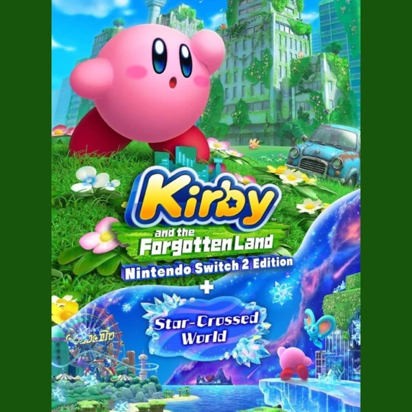 Kirby and the Forgotten Land: Nintendo Switch 2 Edition + Star-Crossed World