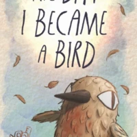 The Day I Became a Bird