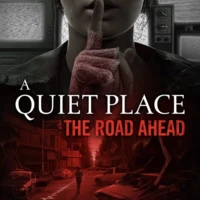 A Quiet Place: The Road Ahead